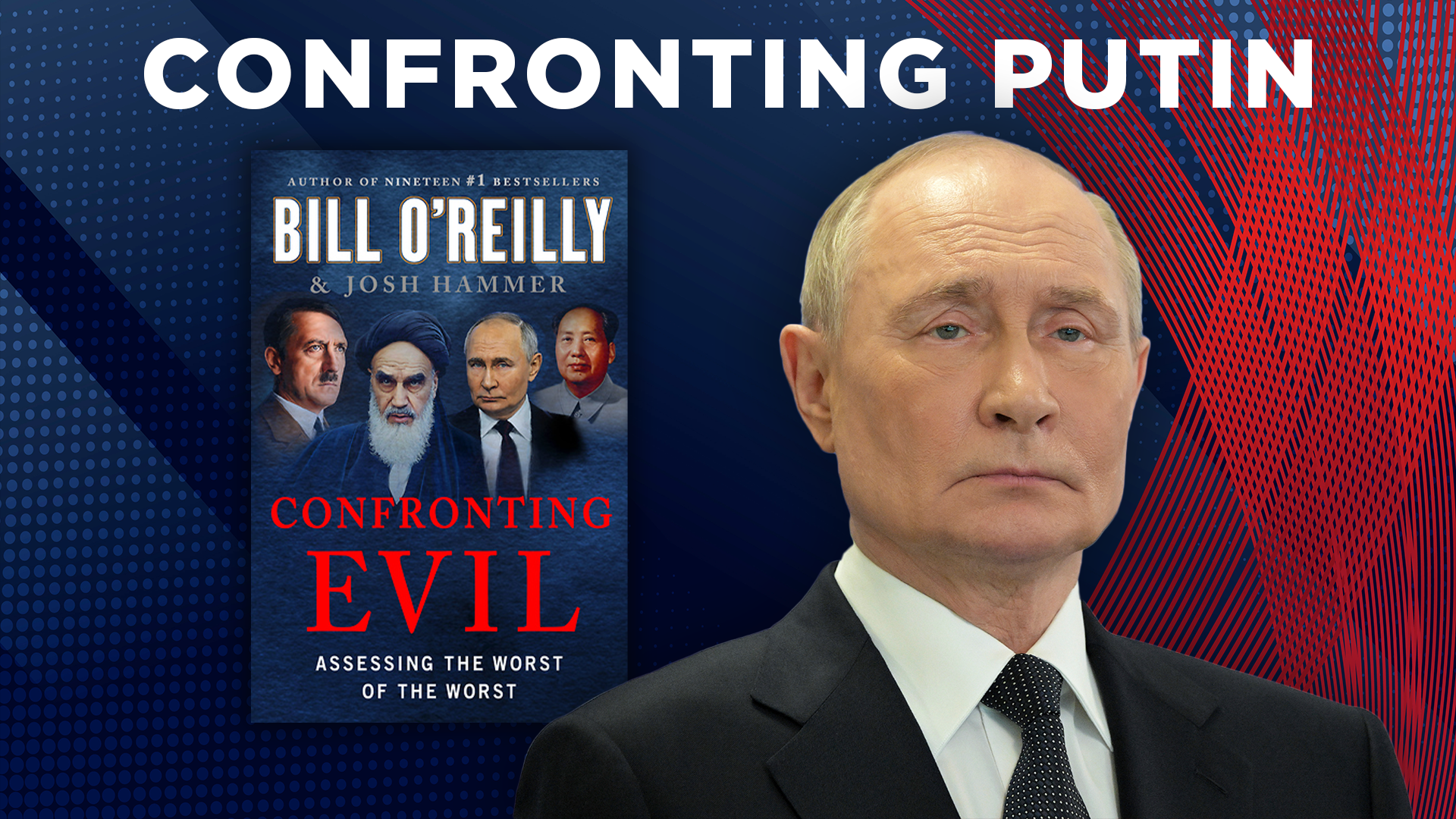 SNEAK PEAK: Bill O'Reilly's 'Confronting Evil' - Vladimir Putin